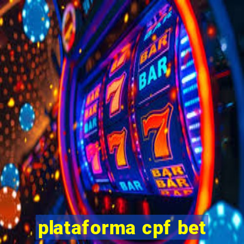 plataforma cpf bet